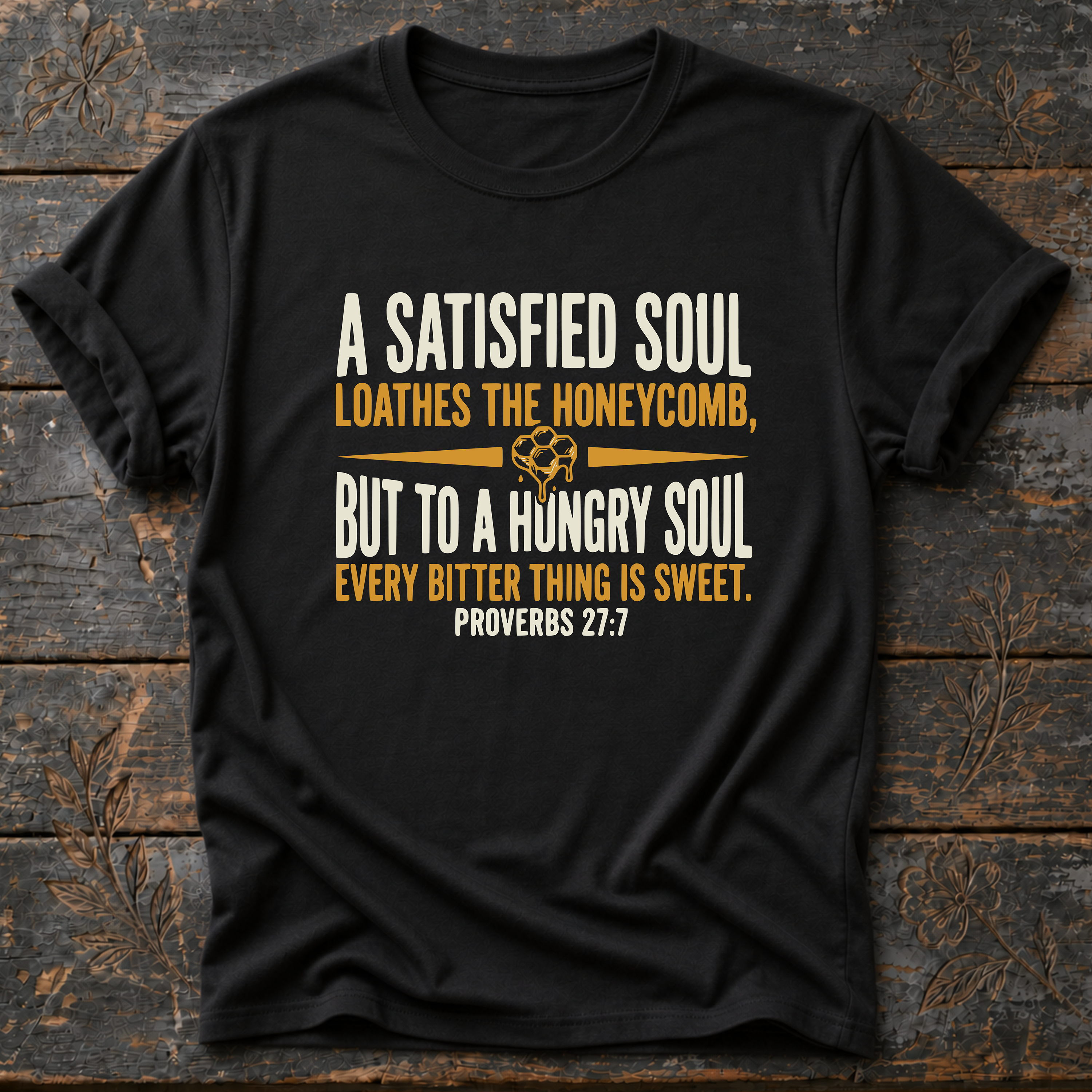 Proverbs 27:7 T-Shirt