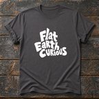 Flat Earth Curious T-Shirt