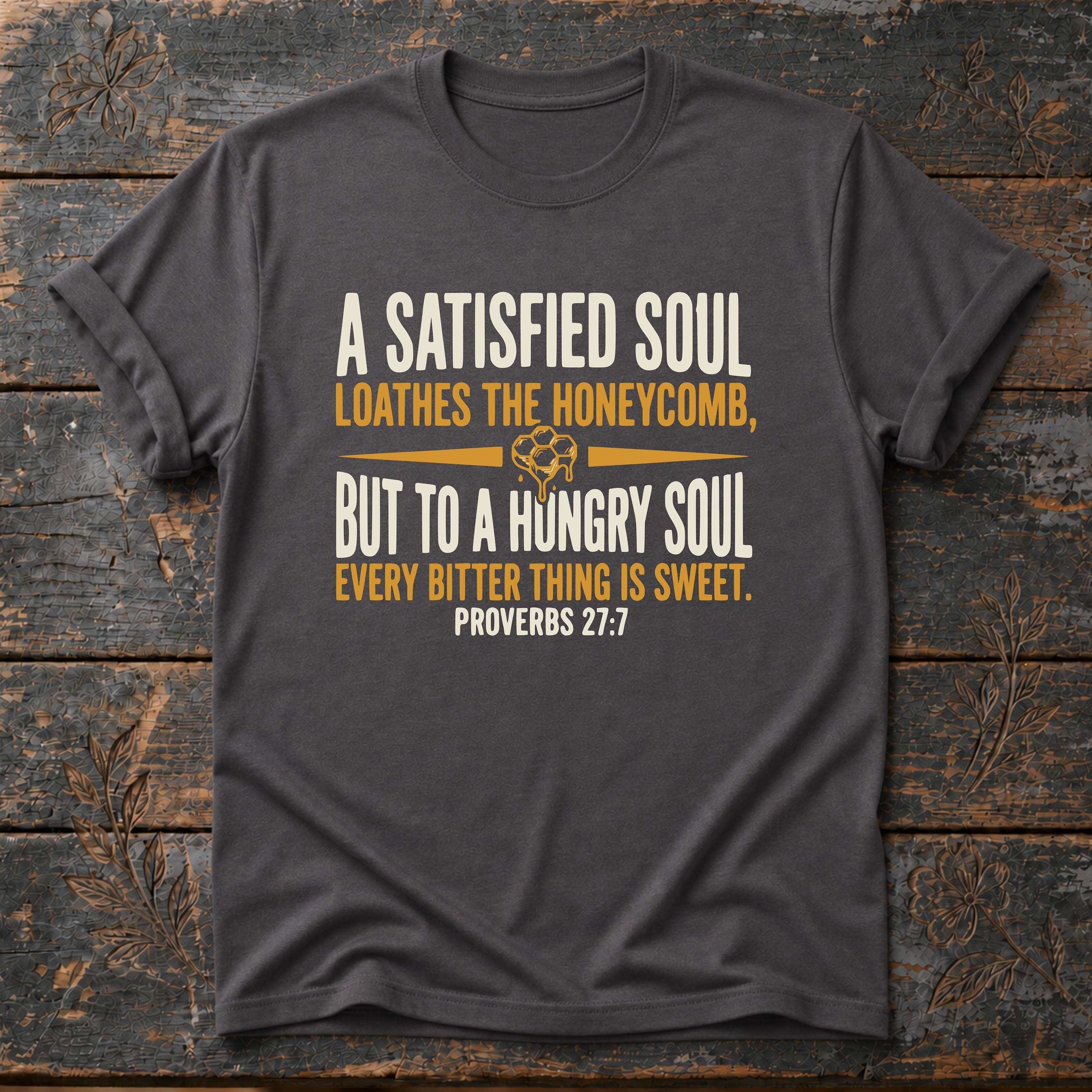 Proverbs 27:7 T-Shirt