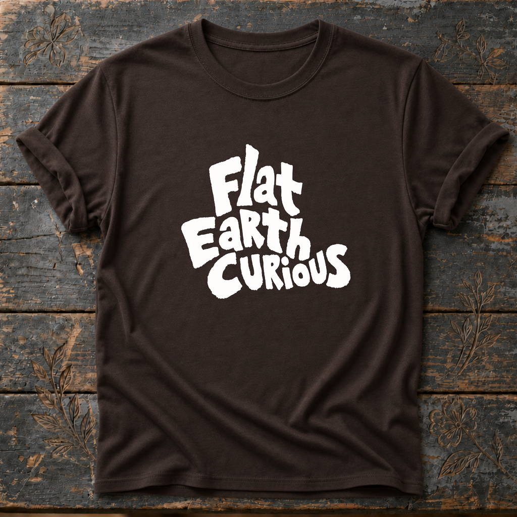 Flat Earth Curious T-Shirt