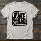Flat Earth Curious T-Shirt
