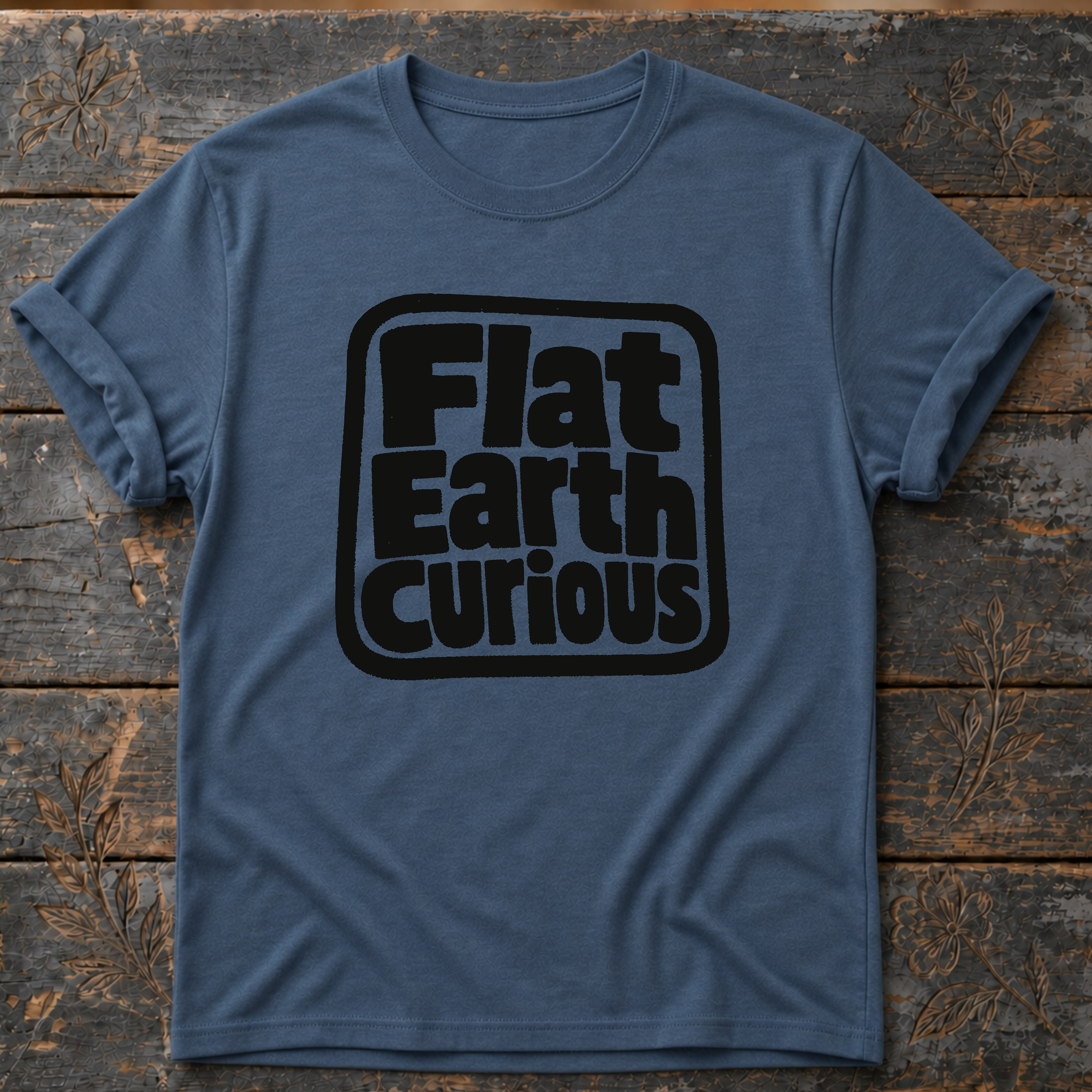 Flat Earth Curious T-Shirt