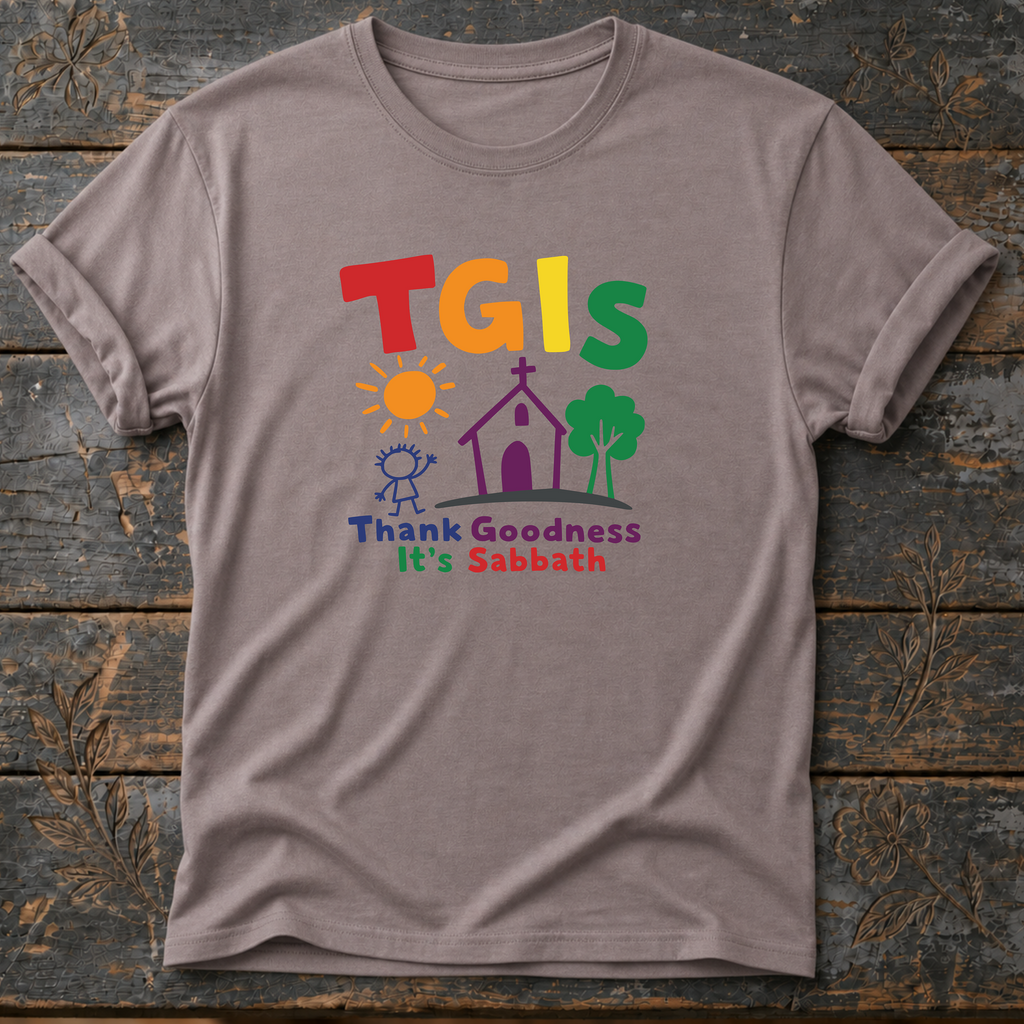 TGIS Thank Goodness It's Sabbath T-Shirt