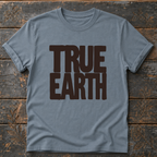 True Earth T-Shirt